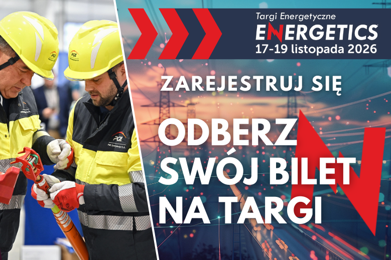 Zarejestruj się na&nbsp;Targi Energetyczne ENERGETICS 2026
