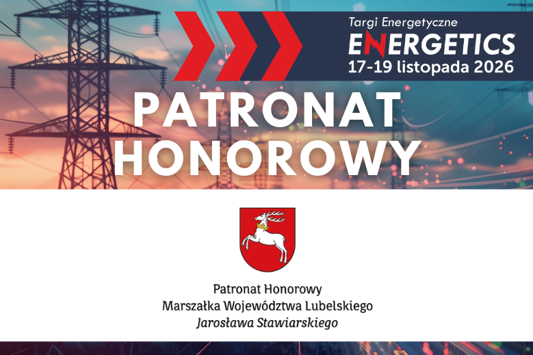 Patronat Honorowy Marszałka Województwa Lubelskiego nad ENERGETICS 2026