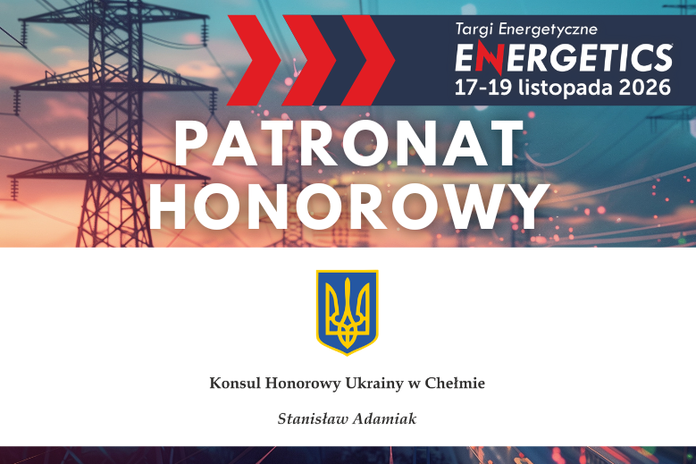 Patronat Honorowy Konsula Honorowego Ukrainy w Chełmie nad&nbsp;ENERGETICS 2026
