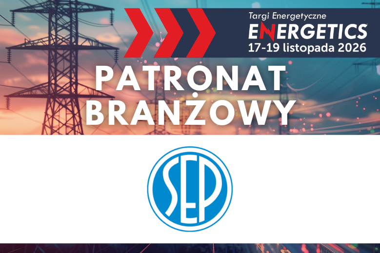 Patronat Branżowy SEP nad Energetics 2026