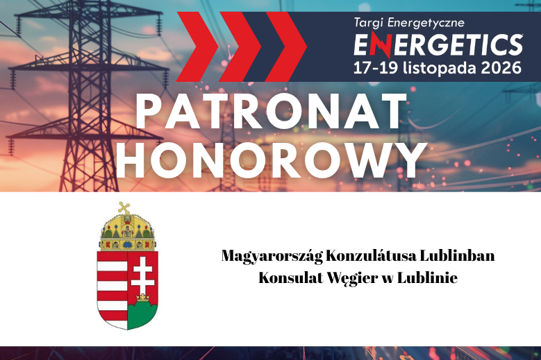 Patronat Honorowy Konsula Honorowego Węgier w Lublinie nad ENERGETICS 2026