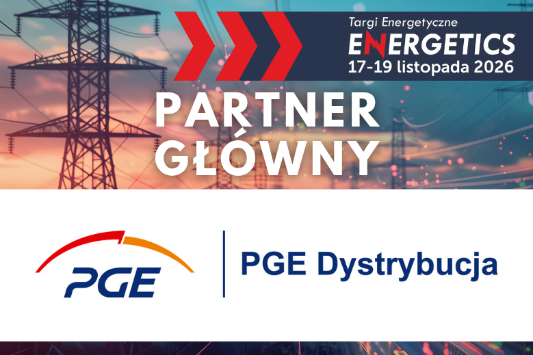 PGE Dystrybucja Głównym Partnerem Targów ENERGETICS 2026